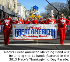 Macy's Great American Marching Band will be among the 11 bands featured in the 2013 Macy's Thanksgiving Day Parade.