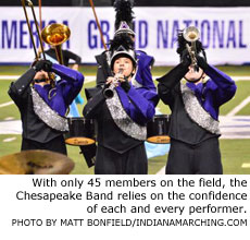 With only 45 members on the field, the Chesapeake Band relies on the confidence of each and every performer. PHOTO BY MATT BONFIELD/INDIANAMARCHING.COM