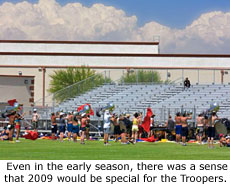 Even in the early season, there was a sense that 2009 would be special for the Troopers.